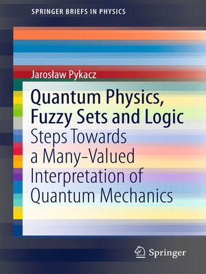 cover image of Quantum Physics, Fuzzy Sets and Logic